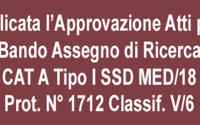 Pubblicata l’Approvazione Atti per il  Bando Assegno di Ricerca CAT A Tipo I SSD MED/18