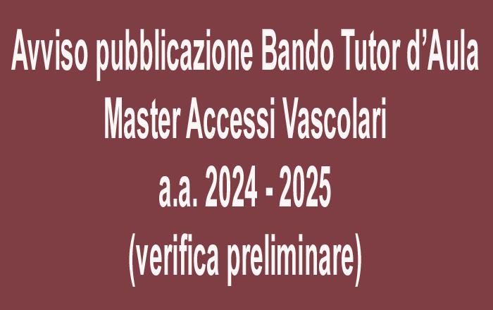 Verifica preliminare bando tutor d'aula Master Accessi Vascolari a.a. 2024-25