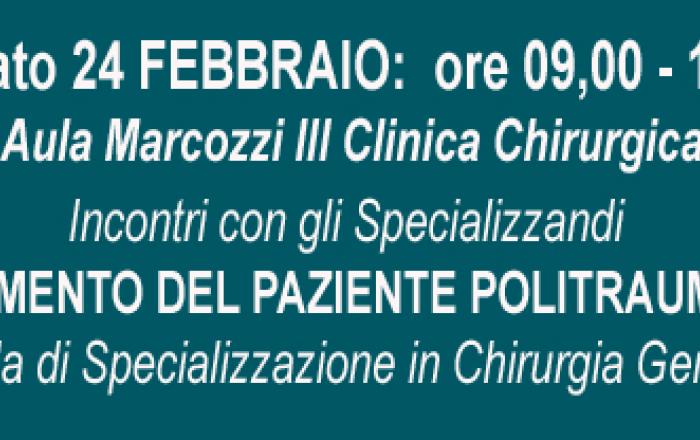 notizia Incontri con gli Specializzandi  IL TRATTAMENTO DEL PAZIENTE POLITRAUMATIZZATO Scuola di Specializzazione in Chirurgia Generale